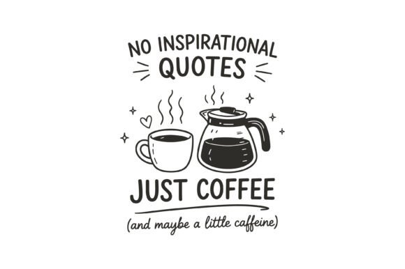 No Quotes Just Coffee Caffeine SVG Review
